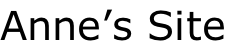 Anne’s Site
